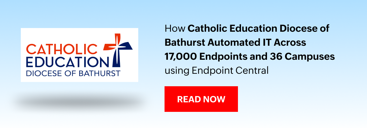 How Catholic Education Diocese of Bathurst Automated IT Across 17,000 Endpoints and 36 Campuses using Endpoint Central