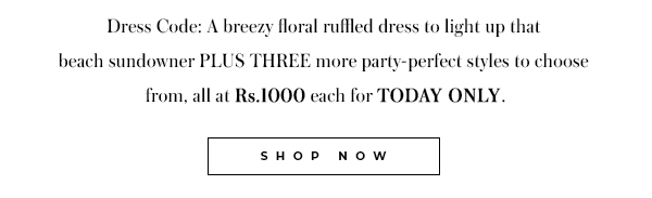 Rs.1000 each: A balmy floral dress + THREE charming styles
